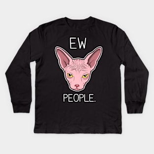 Ew. People. Sphynx cat. Kids Long Sleeve T-Shirt